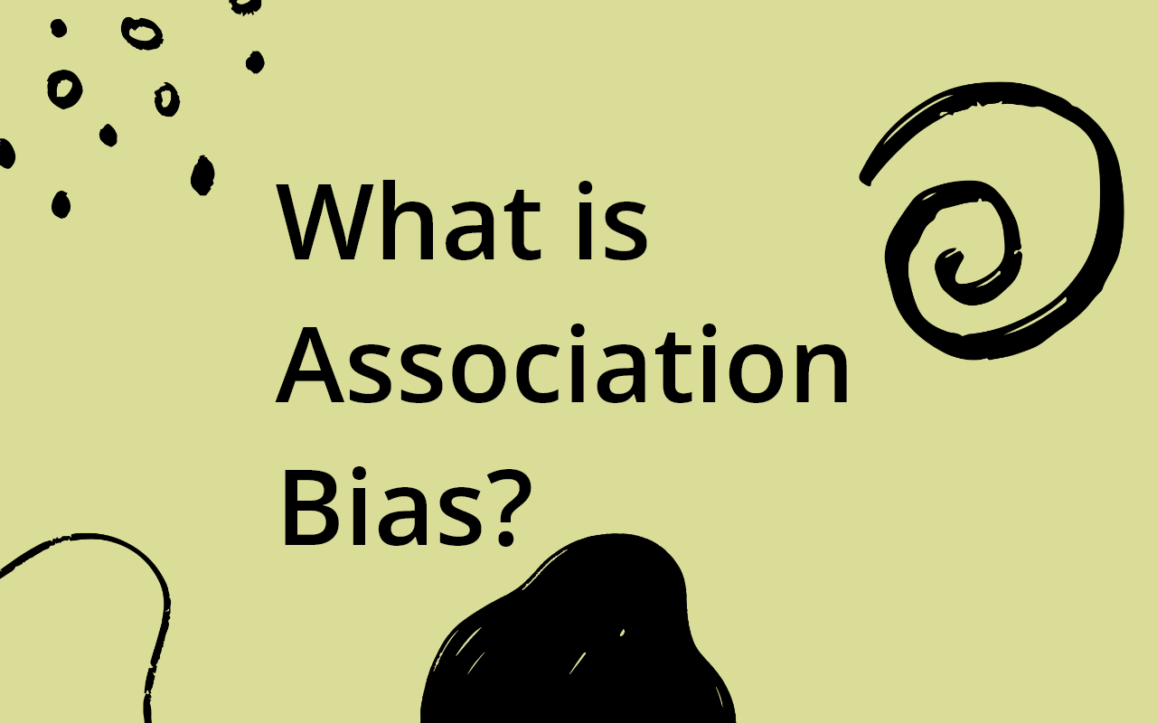 What is association bias?