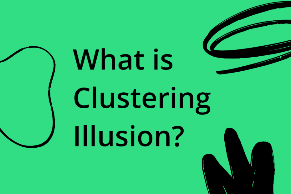 What is clustering illusion?