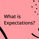 What is expectations?