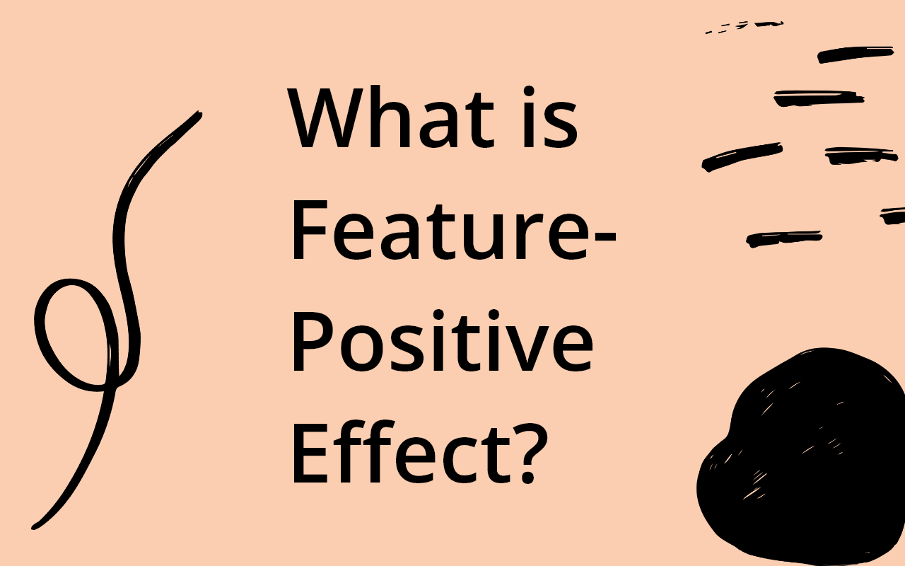 What is feature positive effect?